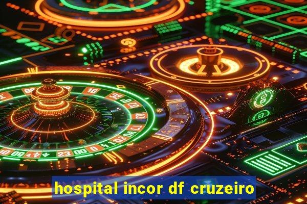 hospital incor df cruzeiro